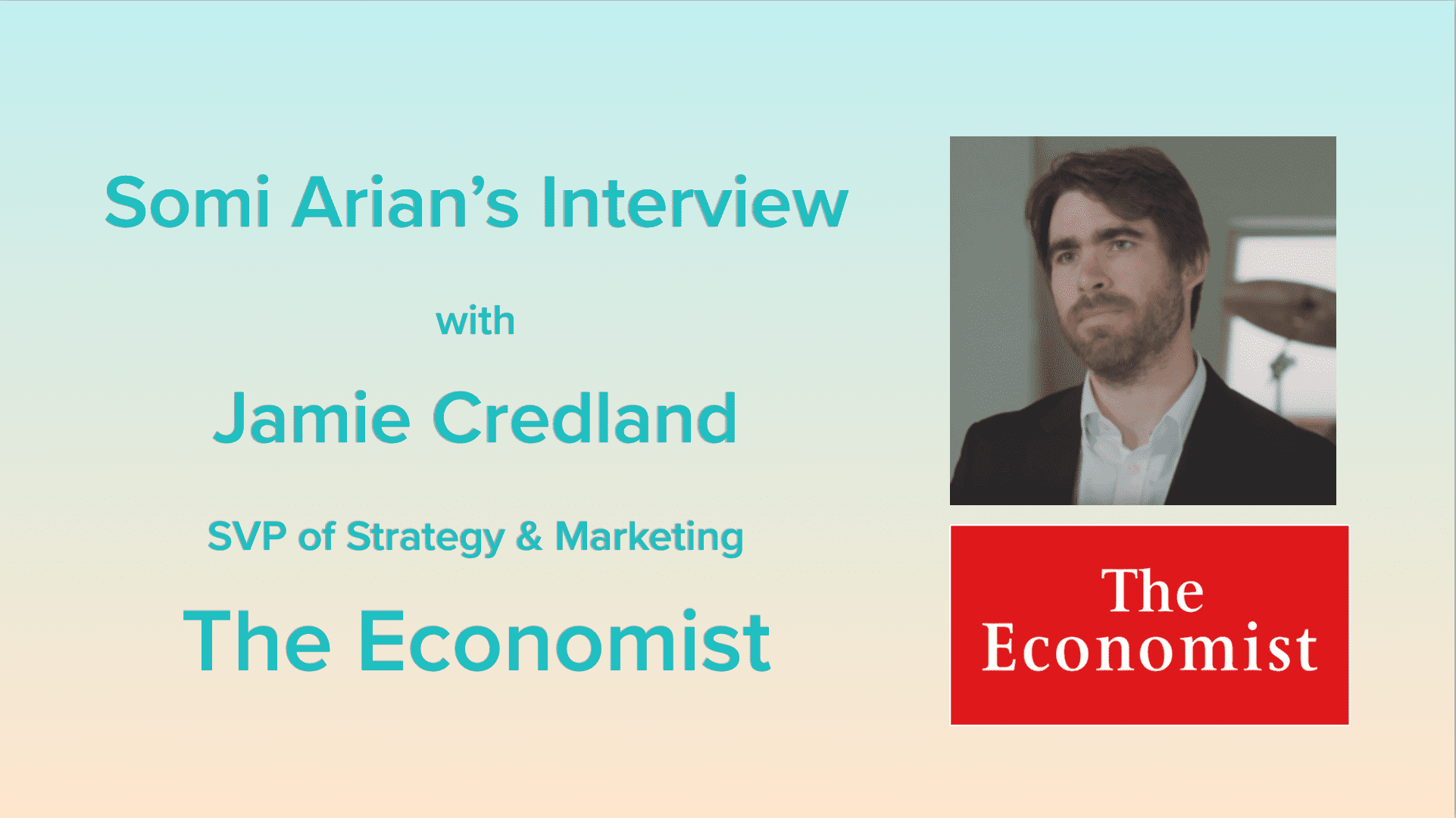 Somi Arian's Interview with Jamie Credland of The Economist Smart Cookie Media Somi Arian's Interview with Jamie Credland of The Economist Smart Cookie Media